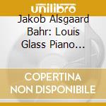 Jakob Alsgaard Bahr: Louis Glass Piano Works Vol.2 cd