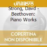 Strong, Davd - Beethoven: Piano Works cd