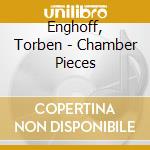 Enghoff, Torben - Chamber Pieces cd