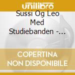 Sussi Og Leo Med Studiebanden - Rosegarden Pa Opfordring 1 cd
