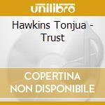 Hawkins Tonjua - Trust cd