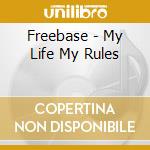 Freebase - My Life My Rules cd