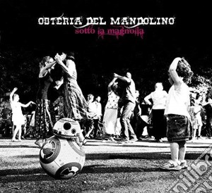 Osteria Del Mandolin - Sotto La Magnolia cd musicale di Osteria Del Mandolin