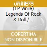(LP Vinile) Legends Of Rock & Roll / Various lp vinile