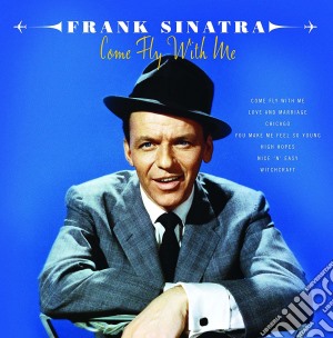 (LP Vinile) Frank Sinatra - Come Fly With Me (2 Lp) lp vinile di Frank Sinatra