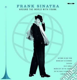 (LP Vinile) Frank Sinatra - Around The World lp vinile di Frank Sinatra