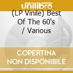 (LP Vinile) Best Of The 60's / Various vinile