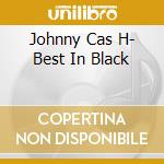Johnny Cas H- Best In Black cd