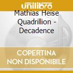 Mathias Heise Quadrillion - Decadence cd