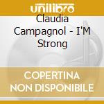 Claudia Campagnol - I'M Strong cd