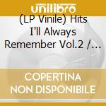 (LP Vinile) Hits I'll Always Remember Vol.2 / Various vinile