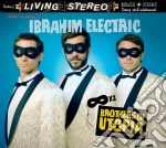 Ibrahim Electric - Brothers Of Utopia cd
