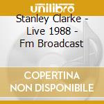 Stanley Clarke - Live 1988 - Fm Broadcast cd