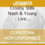 Crosby Stills Nash & Young - Live Broadcasts 1972-1976 cd musicale di Crosby Stills Nash & Young