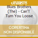 Blues Brothers (The) - Can'T Turn You Loose cd