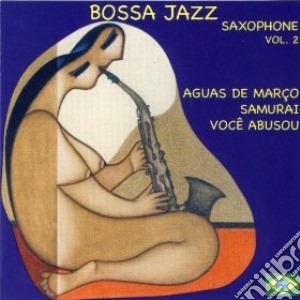 Bossa Jazz Saxophone Vol.2 cd musicale