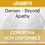 Damien - Beyond Apathy cd