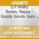 (LP Vinile) Brown, Nappy - Goody Goody Gum Drop + The Savoy Collection lp vinile