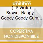(LP Vinile) Brown, Nappy - Goody Goody Gum Drop + The Savoy Collection vinile