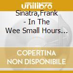 Sinatra,Frank - In The Wee Small Hours - Close To You (2Cd) cd