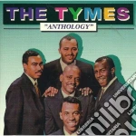 Tymes - Anthology cd