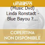 (Music Dvd) Linda Ronstadt - Blue Bayou ? Live 1977 cd