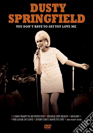 (Music Dvd) Dusty Springfield - You Don't Have To Say You Love Me cd musicale