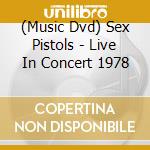(Music Dvd) Sex Pistols - Live In Concert 1978 cd