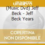 (Music Dvd) Jeff Beck - Jeff Beck Years cd