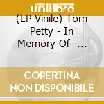 (LP Vinile) Tom Petty - In Memory Of - The Tribute Album lp vinile di Tom Petty