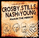 Crosby, Stills, Nash & Young - Man In The Mirror (2 Cd)