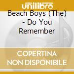 Beach Boys (The) - Do You Remember cd musicale di Beach Boys (The)