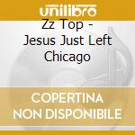 Zz Top - Jesus Just Left Chicago cd