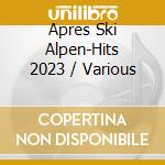 Apres Ski Alpen-Hits 2023 / Various cd