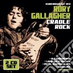 Rory Gallagher - Cradle Rock - Radio Broadcast (2 Cd) cd