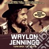 Waylon Jennings - Turn Back Ten Years - Radio Broadcast 1977 cd