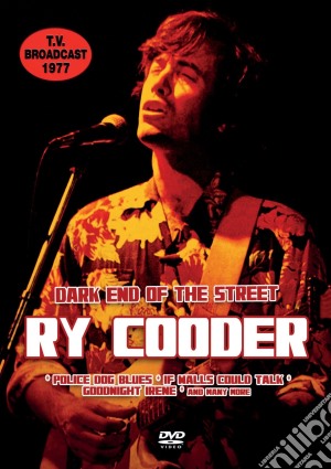 (Music Dvd) Ry Cooder - Dark End Of The Street cd musicale