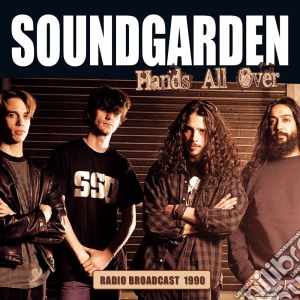 Soundgarden - Hands All Over - Radio Broadcast cd musicale di Soundgarden