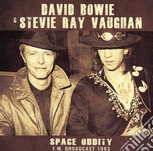 David Bowie & Stevie Ray Vaughan - Space Oddity Broadcast 1983 cd musicale di David & stevi Bowie