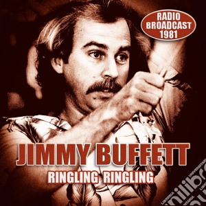 Jimmy Buffett - Ringling Ringling Radio Broadcast cd musicale di Jimmy Buffet