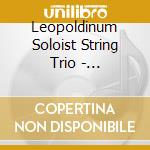 Leopoldinum Soloist String Trio - Leopoldinum Soloist String Trio cd musicale di Leopoldinum Soloist String Trio