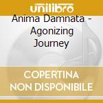 Anima Damnata - Agonizing Journey cd musicale di Anima Damnata