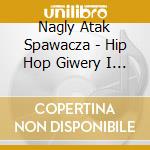 Nagly Atak Spawacza - Hip Hop Giwery I Bulterriery cd