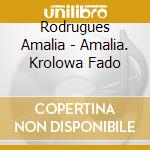 Rodrugues Amalia - Amalia. Krolowa Fado cd