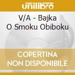 V/A - Bajka O Smoku Obiboku cd