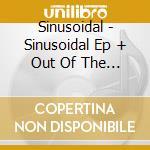 Sinusoidal - Sinusoidal Ep + Out Of The Wall cd