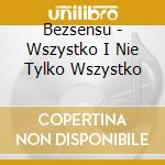 Bezsensu - Wszystko I Nie Tylko Wszystko cd