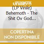 (LP Vinile) Behemoth - The Shit Ov God (Gold/Black) vinile