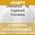 Unleashed - As Yggdrasil Trembles cd
