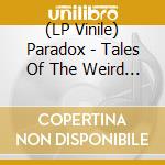 (LP Vinile) Paradox - Tales Of The Weird (Trans Blue/Purple/Turqoise Splatter Vinyl) vinile